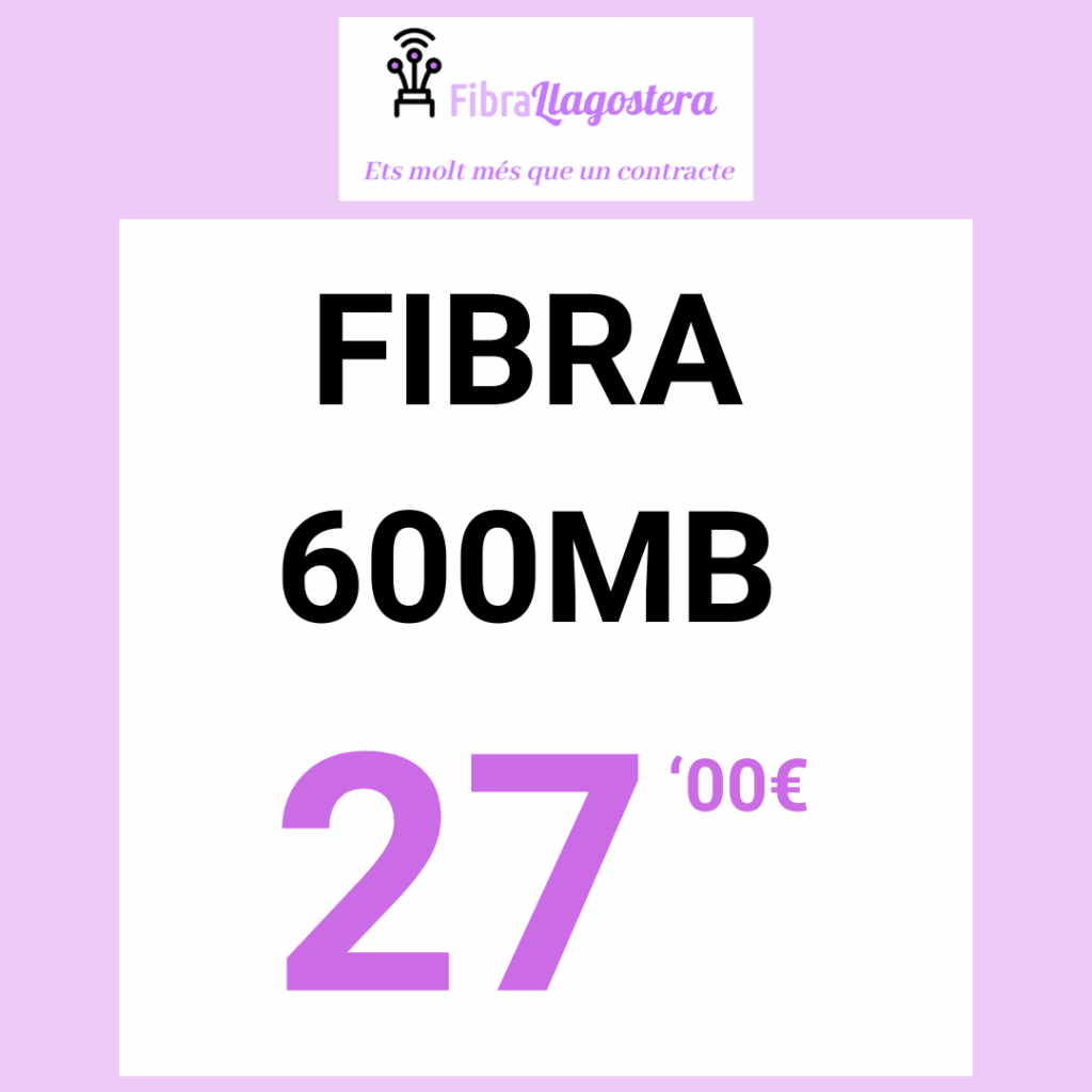 Fibra 600mb FibraLlagostera