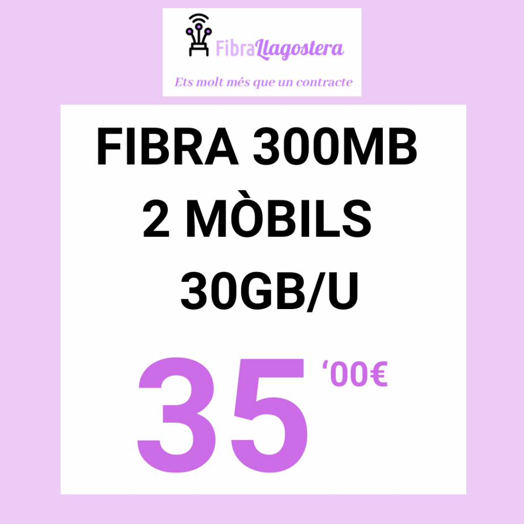 Pack complert de Fibra i dos linies mobils amb Fibrallagostera